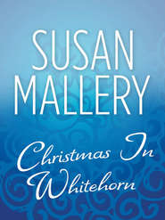 бесплатно читать книгу Christmas In Whitehorn автора Сьюзен Мэллери