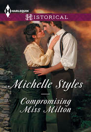 бесплатно читать книгу Compromising Miss Milton автора Michelle Styles