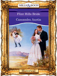 бесплатно читать книгу Flint Hills Bride автора Cassandra Austin