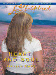 бесплатно читать книгу Heart and Soul автора Jillian Hart