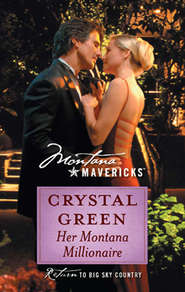 бесплатно читать книгу Her Montana Millionaire автора Crystal Green