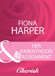 бесплатно читать книгу Her Parenthood Assignment автора Fiona Harper