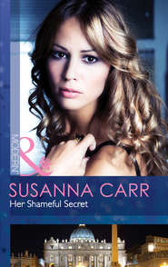 бесплатно читать книгу Her Shameful Secret автора Susanna Carr