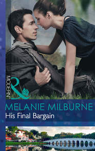 бесплатно читать книгу His Final Bargain автора MELANIE MILBURNE