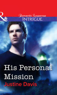 бесплатно читать книгу His Personal Mission автора Justine Davis