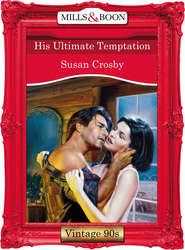бесплатно читать книгу His Ultimate Temptation автора Susan Crosby