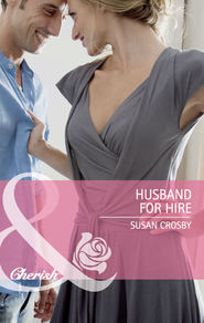 бесплатно читать книгу Husband for Hire автора Susan Crosby