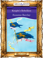 бесплатно читать книгу Knight's Rebellion автора Suzanne Barclay