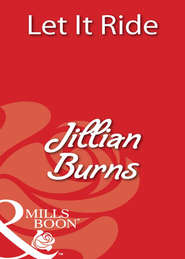 бесплатно читать книгу Let It Ride автора Jillian Burns