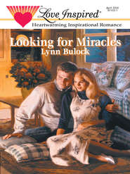 бесплатно читать книгу Looking for Miracles автора Lynn Bulock