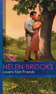 бесплатно читать книгу Lovers Not Friends автора HELEN BROOKS