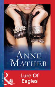 бесплатно читать книгу Lure Of Eagles автора Anne Mather