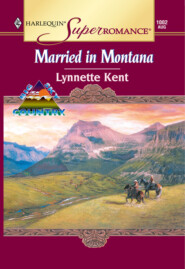 бесплатно читать книгу Married In Montana автора Lynnette Kent