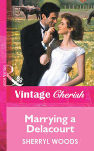 бесплатно читать книгу Marrying a Delacourt автора Sherryl Woods