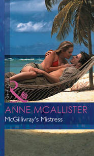 бесплатно читать книгу Mcgillivray's Mistress автора Anne McAllister