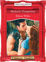 бесплатно читать книгу Michael's Temptation автора Eileen Wilks