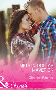 бесплатно читать книгу Million-Dollar Maverick автора Christine Rimmer