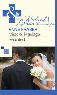 бесплатно читать книгу Miracle: Marriage Reunited автора Anne Fraser