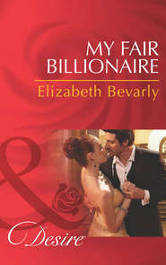 бесплатно читать книгу My Fair Billionaire автора Elizabeth Bevarly