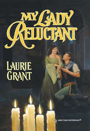 бесплатно читать книгу My Lady Reluctant автора Laurie Grant