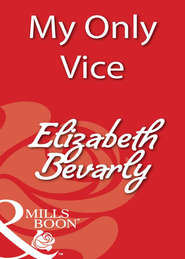 бесплатно читать книгу My Only Vice автора Elizabeth Bevarly
