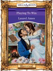 бесплатно читать книгу Playing To Win автора Laurel Ames