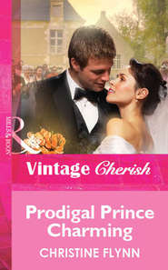 бесплатно читать книгу Prodigal Prince Charming автора Christine Flynn