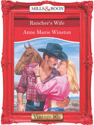бесплатно читать книгу Rancher's Wife автора Anne Winston