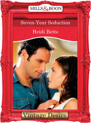 бесплатно читать книгу Seven-Year Seduction автора Heidi Betts