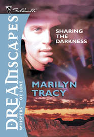 бесплатно читать книгу Sharing The Darkness автора Marilyn Tracy