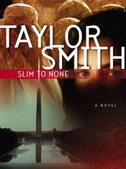 бесплатно читать книгу Slim To None автора Taylor Smith