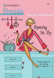 бесплатно читать книгу Spicing It Up автора Tanya Michaels