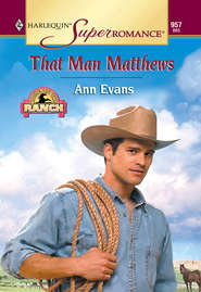 бесплатно читать книгу That Man Matthews автора Ann Evans