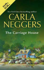 бесплатно читать книгу The Carriage House автора Carla Neggers
