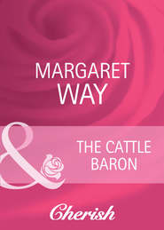 бесплатно читать книгу The Cattle Baron автора Margaret Way