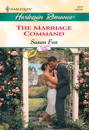 бесплатно читать книгу The Marriage Command автора Susan Fox
