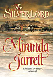 бесплатно читать книгу The Silver Lord автора Miranda Jarrett