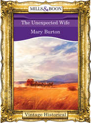 бесплатно читать книгу The Unexpected Wife автора Mary Burton