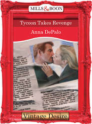 бесплатно читать книгу Tycoon Takes Revenge автора Anna DePalo