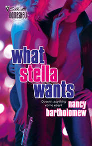 бесплатно читать книгу What Stella Wants автора Nancy Bartholomew