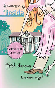 бесплатно читать книгу Without A Clue автора Trish Jensen