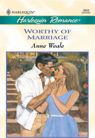 бесплатно читать книгу Worthy Of Marriage автора ANNE WEALE