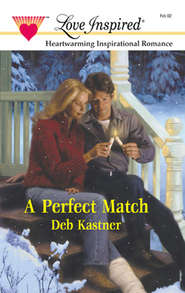 бесплатно читать книгу A Perfect Match автора Deb Kastner