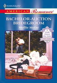 бесплатно читать книгу Bachelor-Auction Bridegroom автора Mollie Molay