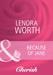 бесплатно читать книгу Because of Jane автора Lenora Worth