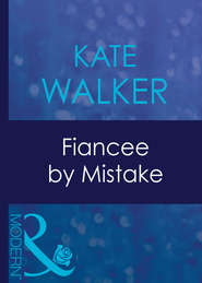 бесплатно читать книгу Fiancee By Mistake автора Kate Walker