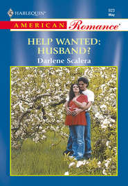 бесплатно читать книгу Help Wanted: Husband? автора Darlene Scalera