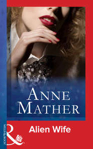 бесплатно читать книгу Alien Wife автора Anne Mather