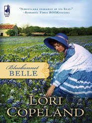 бесплатно читать книгу Bluebonnet Belle автора Lori Copeland