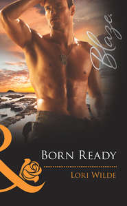 бесплатно читать книгу Born Ready автора Lori Wilde